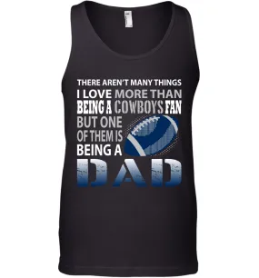 I Love More Than Being A Dallas Cowboys Fan Being A Dad Football Tank Top