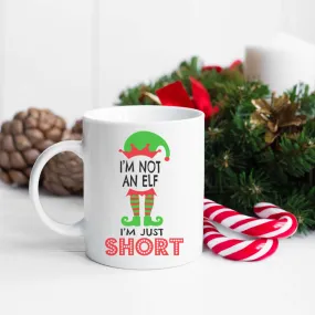 I'm Not An Elf Mug