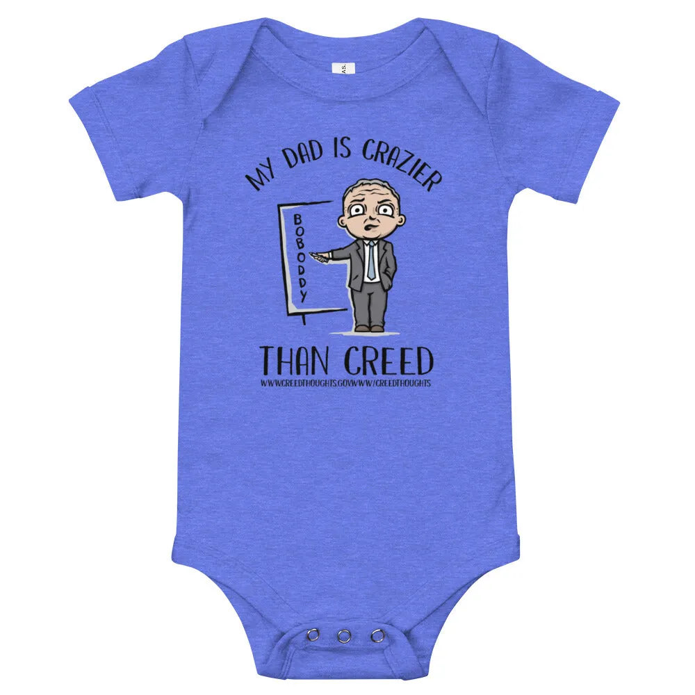 My Dad Is Crazier Than Creed - Baby Onesie