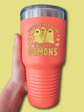 You're Never Alone If You Have Demons - UV TUMBLER